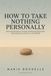 How to Take Nothing Personally: Mastering Emotional Freedom, Eliminating Self-Doubt, and Finding Inner Peace in a Loud World