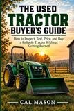 The Used Tractor Buyer’s Guide