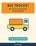 Big Trucks!: My First Construction Coloring Book