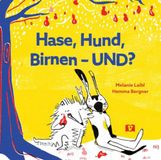 Hase, Don Bosco Medien GmbH Hase, Hund, Birnen - UND? Bilderbuch