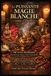 La Independently Published La puissante magie blanche venue d’Orient: 100 rituels bienfaisants de protection, amour, santé et prospérité — Ingrédients simples, traditions du Maghreb au Levant