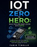 IOT from ZERO to HERO: Build your own smart system with ESP32