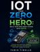 IOT from ZERO to HERO: Build your own smart system with ESP32
