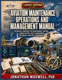 AVIATION MAINTENANCE OPERATIONS AND MANAGEMENT: INTEGRATED STRATEGIES FOR MAINTENANCE CONTROL, HUMAN FACTORS, SAFETY MANAGEMENT, RELIABILITY, AND COST PERFORMANCE