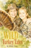 Wild Turkey Tales