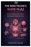 The Non-Techie's Guide to AI