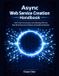 Async Independently Published Async Web Service Creation Handbook