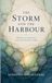 THE STORM AND THE HARBOUR
