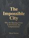The Impossible City: Why the Housing Crisis Is Not Social, but Computational