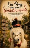 Ein Independently Published Ein Pony, was mein Weltbild zerstörte