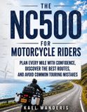 The Libri GmbH The NC500 for Motorbike Riders: Plan Every Mile with Confidence, Discover the Best Routes and Avoid Common Touring Mistakes
