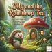 Olly and the Raindrop Tea: A 3D Cinematic Adventure of Friendship | A Sweet Rhyming Storybook for Kids Ages 3-6 | Deluxe Edition with High-Fidelity Illustrations