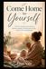 Come Home to Yourself: A 66-Day Reflection Journey to Restore Energy, Reclaim Inner Peace, and Live Beyond Burnout