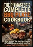 The Pitmaster’s Complete BBQ Plate Cookbook