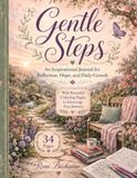 Gentle Steps: An Inspirational Journal for Reflection, Hope, and Daily Growth: A Coloring Book