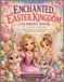 Enchanted Easter Kingdom Coloring Book
