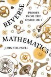 Reverse Princeton University Press Reverse Mathematics – Proofs from the Inside Out