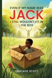 Even OBATAIYE Even If My Name Was Jack, I Still Wouldn't Fit In The Box