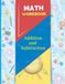 Addition and Subtraction Math Workbook: Math Practice Problems Add and Subtract for 1st, 2nd, 3rd Grade (Ages 7-9) with answer key