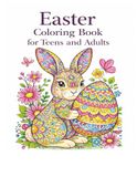 Easter Coloring Book for Teens and Adults: 50 Unique High-Detail Pages of Eggs, Bunnies, Florals, Mandalas, and Spring Scenes for Relaxation