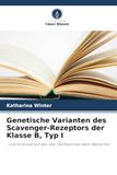Genetische Verlag Unser Wissen Genetische Varianten des Scavenger-Rezeptors der Klasse B, Typ I Paperback