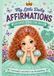 My Little Daily Affirmations - A Coloring Book for Little Girls Self Esteem Confidence Empowering English