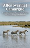 Alles Camargue Alles over het Camargue (Paperback)