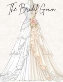 A Wedding Coloring Delight: 55 Elegant Bridal Dress Designs to Color and Enjoy