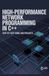 High-Performance Network Programming in C++: Step-by-Step Guide and Projects