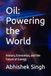 Oil: Powering the World: History, Economics, and the Future of Energy