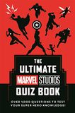 The Marvel Studios The Ultimate Marvel Studios Quiz Book: Over 1000 questions to test your Super Hero knowledge!