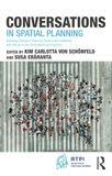 Conversations Routledge RTPI Library Series- Conversations in Spatial Planning: Exploring Change in Planning Practice and Academia with Voices Across Generations and Expertise