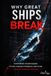 Why Libri GmbH Why Great Ships Break: Engineering Failures Behind Titanic, Edmund Fitzgerald, and Other Deadliest Maritime Disasters Paperback