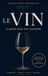 Le Vin: Le guide pour être autonome