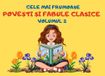 Cele Mai Frumoase Povesti Si Fabule Clasice Volumul 2: Cele mai iubite povesti si fabule ale copilariei