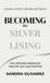 Becoming Silver Lining Press Becoming the Silver Lining: How Adversity Shapes the Way We Live, Lead, and Rise Hardcover