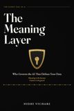 The Meaning Layer: Who Governs the AI That Defines Your Data