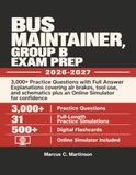 Bus Maintainer Exam Prep 2026-2027: 3,000+ Practice Questions with Full Answer Explanations and Online Simulator