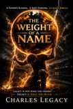 The Weight of a Name: A Father's Scandal, A Son's Survival, A Legacy Rebuilt