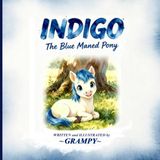 INDIGO The Blue Maned Pony: A Story About Being Wonderfully You