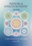 Mandala Stitch Patterns: A Calm Counted Cross Stitch Book