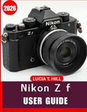 Nikon Z f User Guide 2026