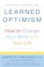 Learned Optimism: How to Change Your Mind and Your Life