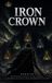 The Iron Crown: A Kingdom-Building LitRPG Progression Fantasy