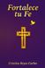 Fortalece Independently Published Fortalece tu Fe Paperback