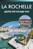 LA ROCHELLE GUIDE DE VOYAGE 2026-2027