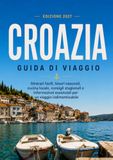 Guida Croazia 2027: Guida di viaggio pratica per itinerari senza stress, budget intelligenti, island hopping, città, isole e gemme nascoste