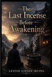 The Libri GmbH The Last Incense Before Awakening Paperback