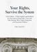 Your Rights, Survive the System: 2026 Edition - A Plain-English Legal Handbook for Non-Lawyers Facing Police, Courts, Jail, Debt, Housing, Work, Family, Immigration, and Government Problems