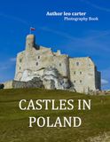 Castles In Poland: A Collection of 40 Scenic Photographs Showcasing the Castles In Poland